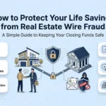 How to Protect Your Life Savings from Real Estate Wire Fraud